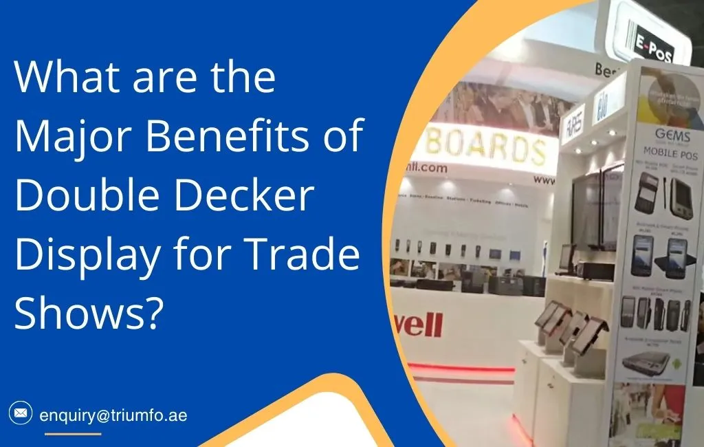 Major Benefits of Double Decker Display for Trade Shows