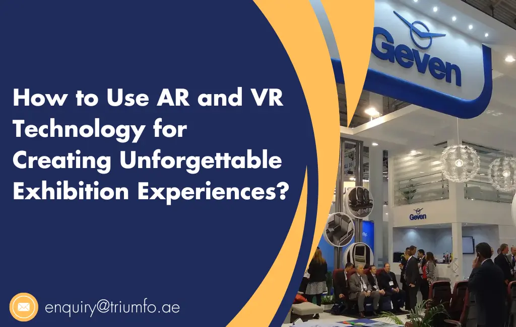 AR and VR Technology for Creating Unforgettable Exhibition Experiences