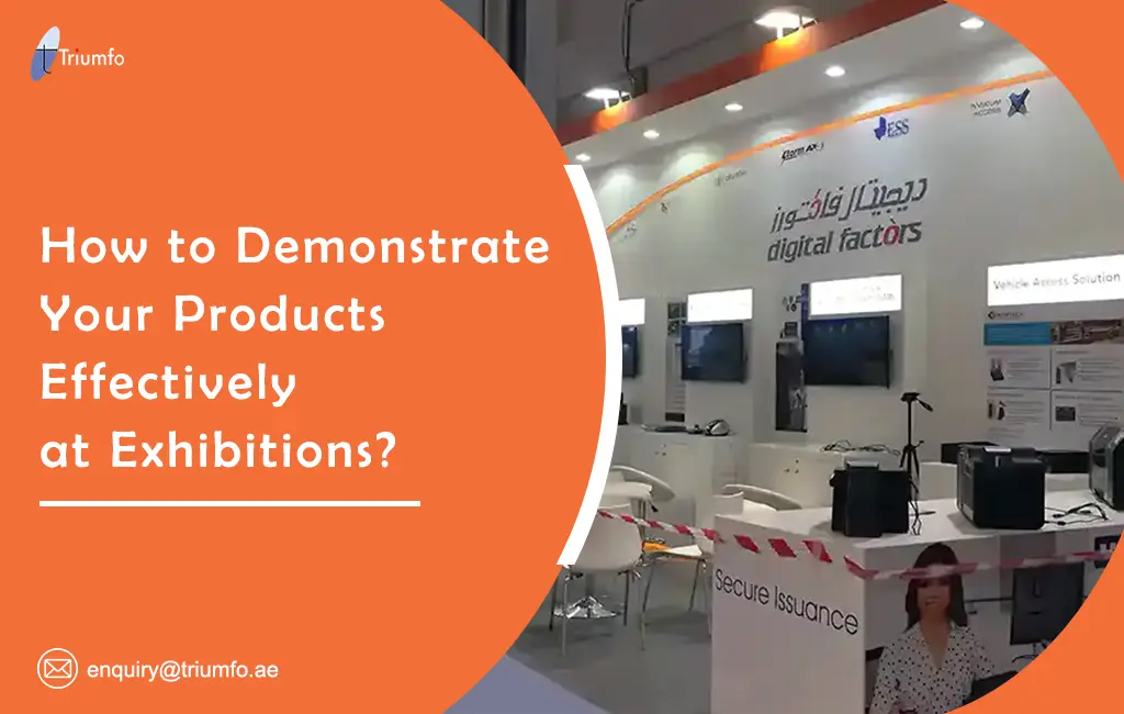 Demonstrate Your Products Effectively at Exhibitions